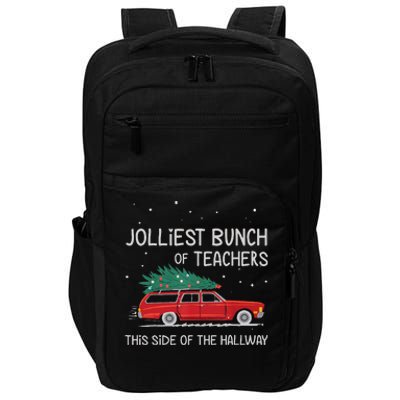 Jolliest Bunch Of Teachers This Side Of The Hallway Impact Tech Backpack