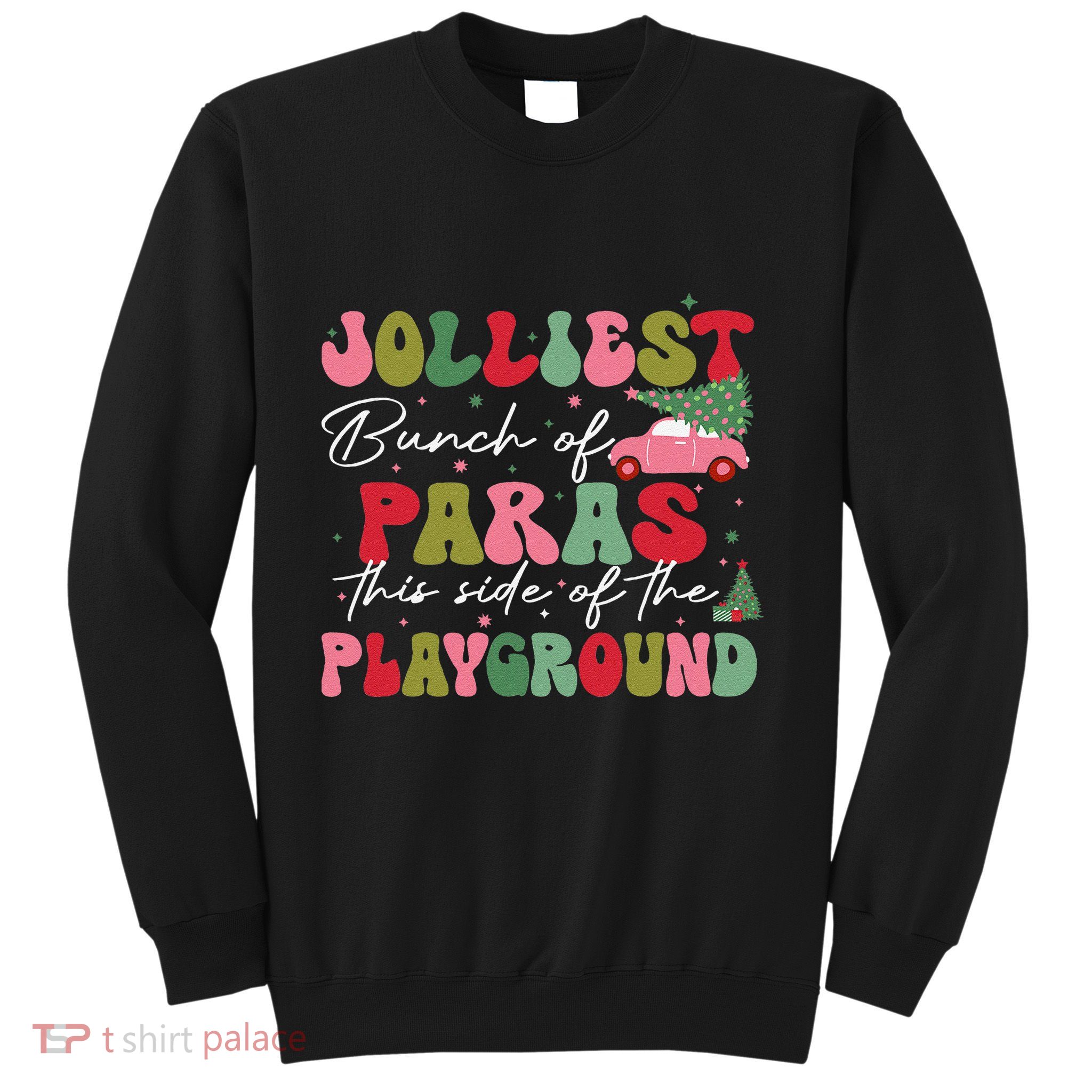 Jolliest Bunch Of Paras This Side Of The Playground Xmas Sweatshirt