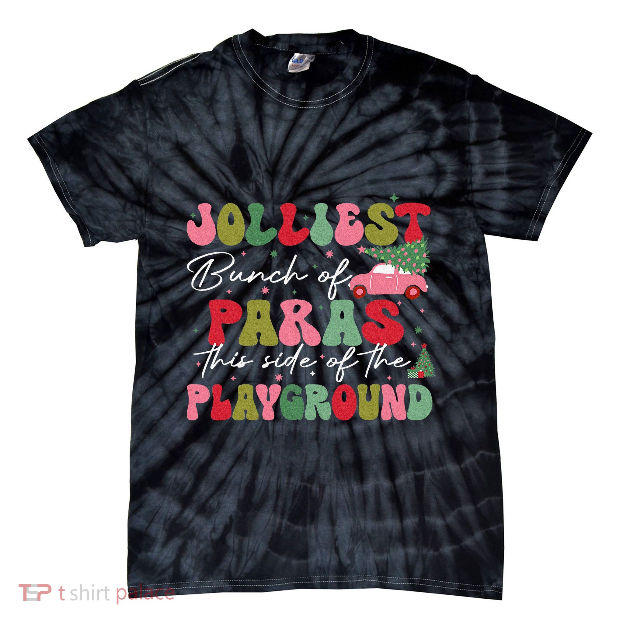 Jolliest Bunch Of Paras This Side Of The Playground Xmas Tie-Dye T-Shirt