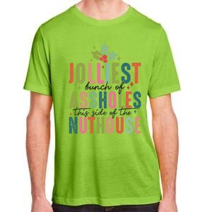 Jolliest Bunch Of Assholes This Side Of The Nut House Great Gift Adult ChromaSoft Performance T-Shirt