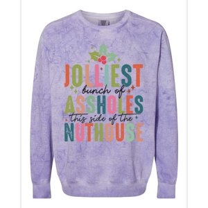 Jolliest Bunch Of Assholes This Side Of The Nut House Great Gift Colorblast Crewneck Sweatshirt