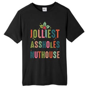 Jolliest Bunch Of Assholes This Side Of The Nut House Great Gift Tall Fusion ChromaSoft Performance T-Shirt