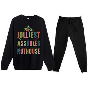 Jolliest Bunch Of Assholes This Side Of The Nut House Great Gift Premium Crewneck Sweatsuit Set