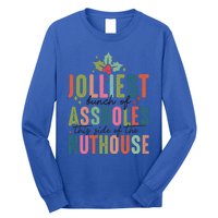 Jolliest Bunch Of Assholes This Side Of The Nut House Great Gift Long Sleeve Shirt