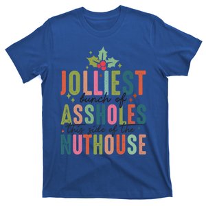 Jolliest Bunch Of Assholes This Side Of The Nut House Great Gift T-Shirt