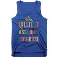 Jolliest Bunch Of Assholes This Side Of The Nut House Great Gift Tank Top