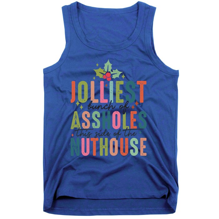 Jolliest Bunch Of Assholes This Side Of The Nut House Great Gift Tank Top