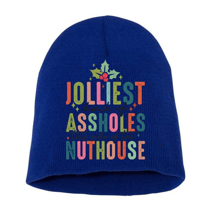 Jolliest Bunch Of Assholes This Side Of The Nut House Great Gift Short Acrylic Beanie