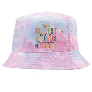 Jolliest Bunch Of Assholes This Side Of The Nut House Great Gift Tie-Dyed Bucket Hat