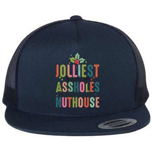 Jolliest Bunch Of Assholes This Side Of The Nut House Great Gift Flat Bill Trucker Hat