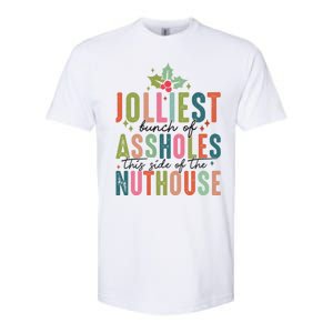 Jolliest Bunch Of Assholes This Side Of The Nut House Great Gift Softstyle CVC T-Shirt