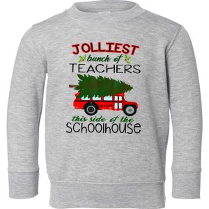 Jolliest Bunch Of Teachers This Side Of The Schoolhouse Toddler Sweatshirt