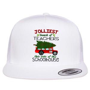 Jolliest Bunch Of Teachers This Side Of The Schoolhouse Flat Bill Trucker Hat