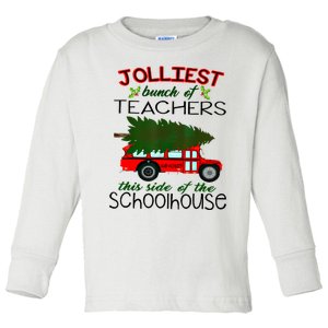 Jolliest Bunch Of Teachers This Side Of The Schoolhouse Toddler Long Sleeve Shirt