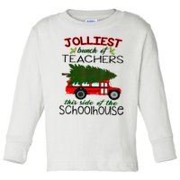 Jolliest Bunch Of Teachers This Side Of The Schoolhouse Toddler Long Sleeve Shirt