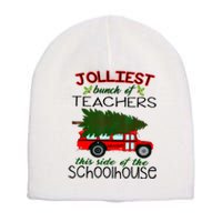 Jolliest Bunch Of Teachers This Side Of The Schoolhouse Short Acrylic Beanie