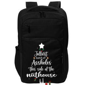 Jolliest Bunch Of Assholes This Side Of The Nut House Impact Tech Backpack