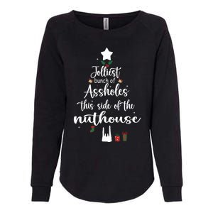 Jolliest Bunch Of Assholes This Side Of The Nut House Womens California Wash Sweatshirt