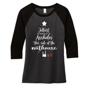 Jolliest Bunch Of Assholes This Side Of The Nut House Women's Tri-Blend 3/4-Sleeve Raglan Shirt