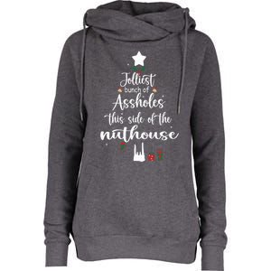 Jolliest Bunch Of Assholes This Side Of The Nut House Womens Funnel Neck Pullover Hood