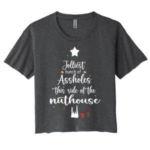 Jolliest Bunch Of Assholes This Side Of The Nut House Women's Crop Top Tee