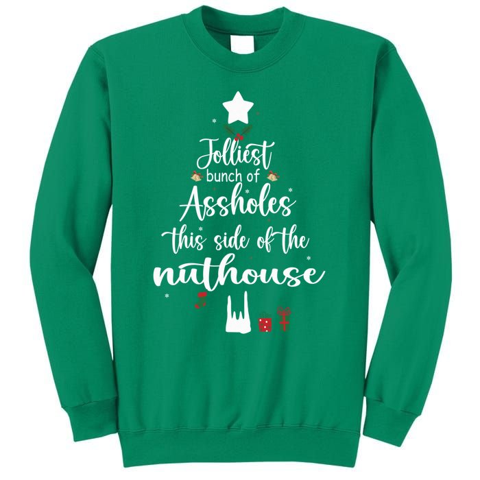 Jolliest Bunch Of Assholes This Side Of The Nut House Sweatshirt