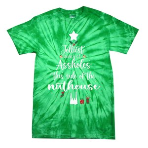 Jolliest Bunch Of Assholes This Side Of The Nut House Tie-Dye T-Shirt