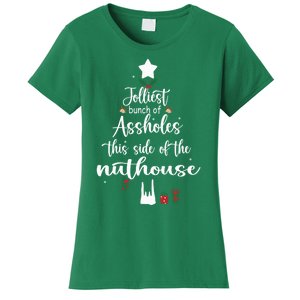 Jolliest Bunch Of Assholes This Side Of The Nut House Women's T-Shirt