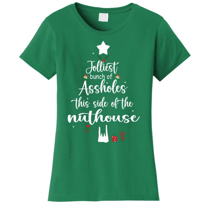 Jolliest Bunch Of Assholes This Side Of The Nut House Women's T-Shirt