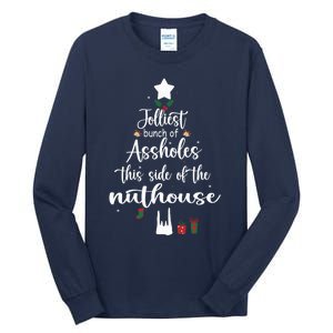 Jolliest Bunch Of Assholes This Side Of The Nut House Tall Long Sleeve T-Shirt