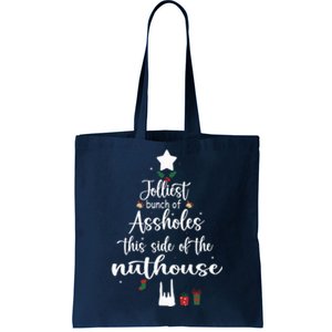 Jolliest Bunch Of Assholes This Side Of The Nut House Tote Bag