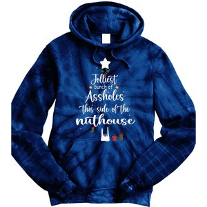 Jolliest Bunch Of Assholes This Side Of The Nut House Tie Dye Hoodie