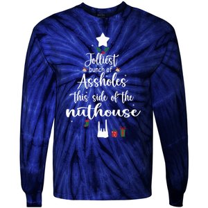 Jolliest Bunch Of Assholes This Side Of The Nut House Tie-Dye Long Sleeve Shirt