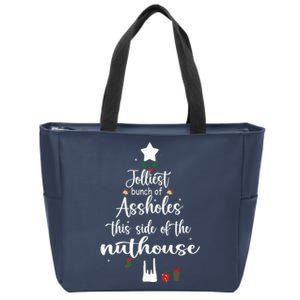 Jolliest Bunch Of Assholes This Side Of The Nut House Zip Tote Bag