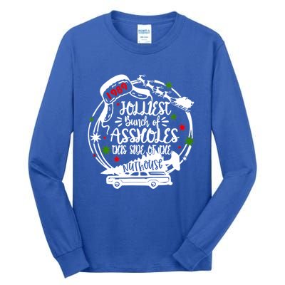 Jolliest Bunch Of Assholes This Side Of The Nut House Xmas Gift Tall Long Sleeve T-Shirt