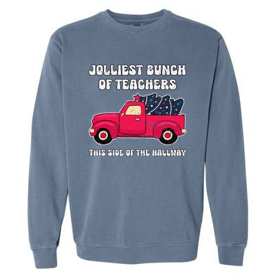 Jolliest Bunch Of Teachers This Side Of The Hallway Garment-Dyed Sweatshirt