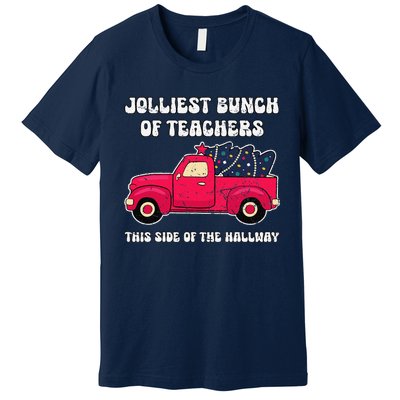 Jolliest Bunch Of Teachers This Side Of The Hallway Premium T-Shirt