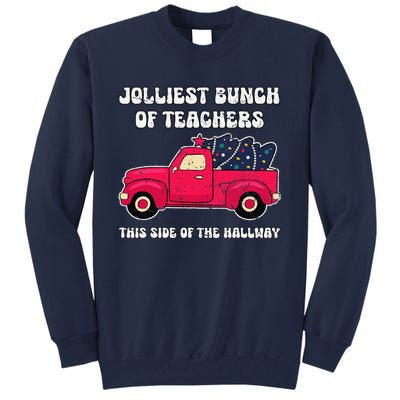 Jolliest Bunch Of Teachers This Side Of The Hallway Tall Sweatshirt