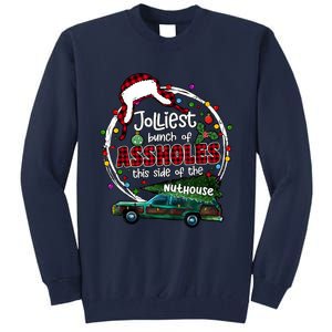 Jolliest Bunch Of Assholes This Side Of The Nut House Tall Sweatshirt