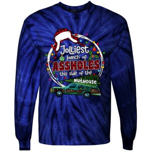 Jolliest Bunch Of Assholes This Side Of The Nut House Tie-Dye Long Sleeve Shirt