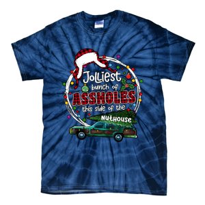 Jolliest Bunch Of Assholes This Side Of The Nut House Tie-Dye T-Shirt