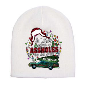 Jolliest Bunch Of Assholes This Side Of The Nut House Short Acrylic Beanie