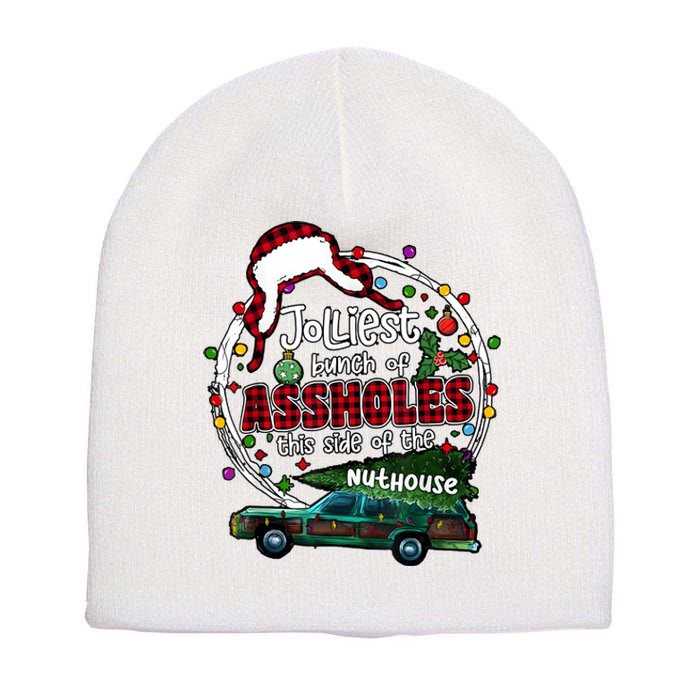 Jolliest Bunch Of Assholes This Side Of The Nut House Short Acrylic Beanie