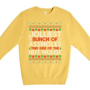 Jolliest Bunch Of Assholes This Side Of The Nut House Premium Crewneck Sweatshirt