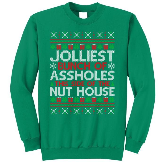 Jolliest Bunch Of Assholes This Side Of The Nut House Sweatshirt