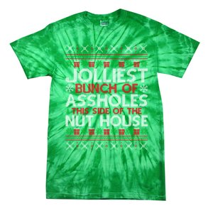 Jolliest Bunch Of Assholes This Side Of The Nut House Tie-Dye T-Shirt