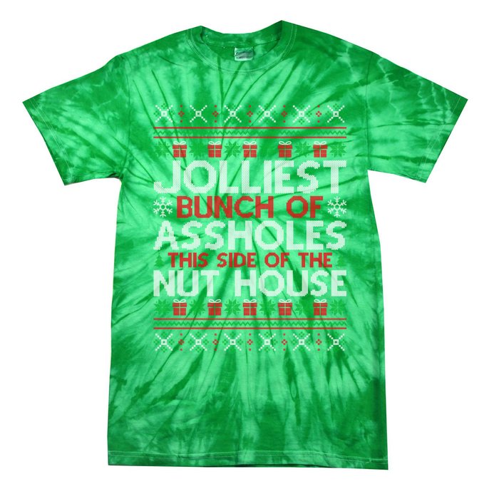 Jolliest Bunch Of Assholes This Side Of The Nut House Tie-Dye T-Shirt