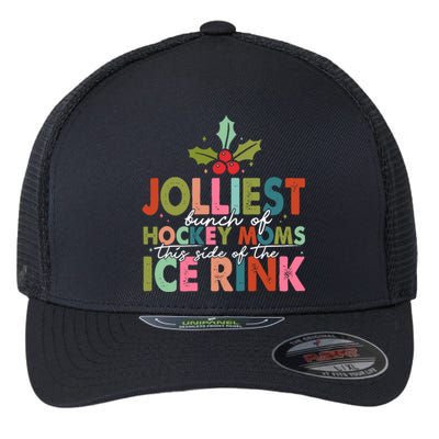 Jolliest Bunch Of Hockey Moms This Side Of The Ice Rink Cute Gift Flexfit Unipanel Trucker Cap