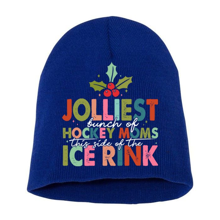 Jolliest Bunch Of Hockey Moms This Side Of The Ice Rink Cute Gift Short Acrylic Beanie