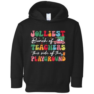 Jolliest Bunch Of Teachers This Side Of The Playground X Mas Toddler Hoodie